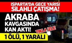 Akraba Kavgasında Kan Aktı! 1 Ölü, 1 Yaralı