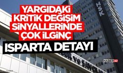 Yargıdaki Kritik Değişim Sinyallerinde Çok İlginç Isparta Detayı