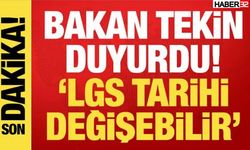 Bakan Tekin Açıkladı LGS Tarihi Değişebilir!