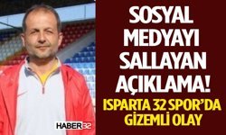 Sosyal Medyayı Sallayan Açıklama! Isparta 32 Spor’da Gizemli Olay