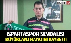Ispartaspor Sevdalısı Galip Mehmet Büyükçaylı Hayatını Kaybetti