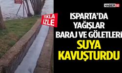 Isparta’da Yağışlar Baraj Ve Göletler Suya Kavuşturdu