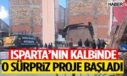 Isparta’nın Kalbinde O Sürpriz Proje Başladı