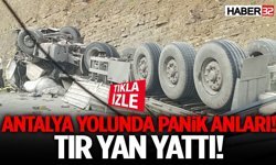 Antalya yolunda panik anları! Araç yan yattı