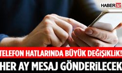 Telefon Hatlarında Büyük Değişiklik! Her Ay Mesaj Gönderilecek