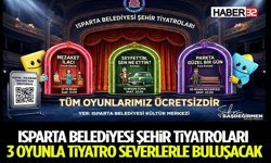 Isparta Belediyesi Şehir Tiyatroları 3 oyunla tiyatro severlerle buluşacak
