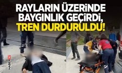 Rayların Üzerinde Baygınlık Geçirdi, Tren Durduruldu!