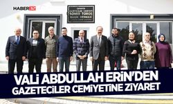 Vali Abdullah Erin'den Gazeteciler Cemiyetine Ziyaret