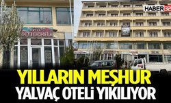 Yılların Meşhur Yalvaç Oteli Yıkılıyor