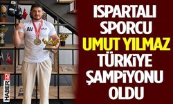 Ispartalı Sporcu Umut Yılmaz Türkiye Şampiyonu Oldu