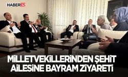 Milletvekillerinden Şehit Ailesine Bayram Ziyareti