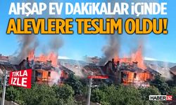 Ahşap Ev Dakikalar İçinde Alevlere Teslim Oldu! İşte İlk Görüntüler