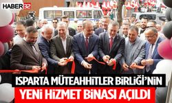 Isparta Müteahhitler Birliği’nin Yeni Hizmet Binası Açıldı