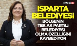 Isparta Belediyesi Bölgenin Tek Ak Partili Belediyesi Olma Özelliğini Kaybediyor