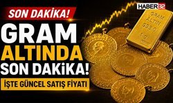 Gram Altında Son Dakika! İşte Güncel Satış Fiyatı