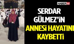 Serdar Gülmez’in Annesi Hayatını Kaybetti