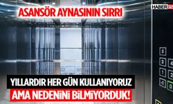 Yıllardır Her Gün Kullanıyoruz Ama Nedenini Bilmiyorduk! Asansör Aynasının Sırrı