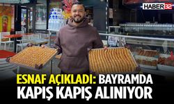 Esnaf Açıkladı: Bayramda Kapış Kapış Alınıyor