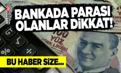 Bankada parası olanlar dikkat!-Bu haber size…