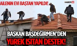 Başkan Başdeğirmen’den Yürek Isıtan Destek! Ailenin Evi Baştan Yapıldı