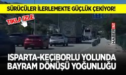Isparta-Keçiborlu Yolunda Bayram Dönüşü Yoğunluğu