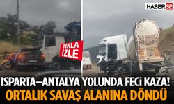 Isparta–Antalya Yolunda Feci Kaza! Ortalık Savaş Alanına Döndü