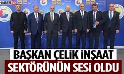 Başkan Çelik, İnşaat Sektörünün Sesi Oldu