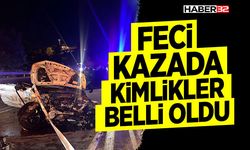 Feci Kazada Kimlikler Belli Oldu