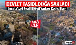 Isparta’daki Beydilli Köyü Yeniden Keşfediliyor