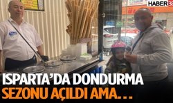 Isparta’da Dondurma Sezonu Açıldı Ama…
