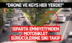 Isparta Emniyeti’nden Motosiklet Sürücülerine Sıkı Takip: "Drone ve KGYS Her Yerde!"