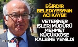 Eğirdir Belediyesi’nin Acı Kaybı!