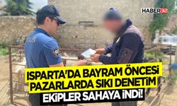 Isparta'da Bayram Öncesi Pazarlarda Sıkı Denetim: Ekipler Sahaya İndi!