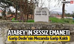Garip Dede’nin Mezarıda Garip Kaldı!