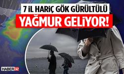 7 il Hariç Gök Gürültülü Yağmur Geliyor!
