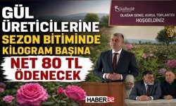 Gül üreticilerine sezon bitiminde  Kilogram başına net 80 TL ödenecek