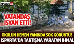 Okulun Hemen Yanında Şok Görüntü! Isparta’da Tartışma Yaratan İhmal