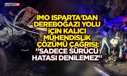 İMO Isparta'dan Dereboğazı Yolu İçin Kalıcı Mühendislik Çözümü Çağrısı