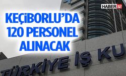 Keçiborlu’da 120 Personel Alınacak