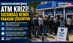 Isparta'da Bayram Öncesi ATM Çilesi! Vatandaş Mağdur Oldu
