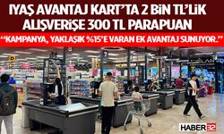 IYAŞ Avantaj Kart’ta 2 Bin TL’lik Alışverişe 300 TL Parapuan “Kampanya, yaklaşık %15’e varan ek avantaj sunuyor.”