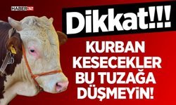 Kurban kesecekler bu tuzağa düşmeyin!