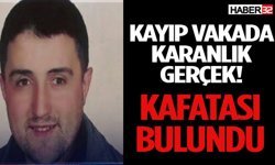 Kayıp Vakada Karanlık Gerçek! Kafatası Bulundu