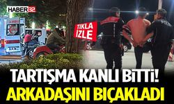 Tartıştığı arkadaşını bıçakladı, polis ekiplerine zor anlar yaşattı