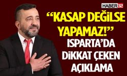 “Kasap Değilse Yapamaz!” Isparta’da Dikkat Çeken Açıklama