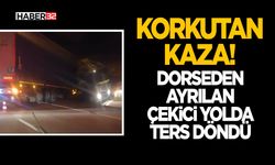 Dorseden Ayrılan Çekici Yolda Ters Döndü