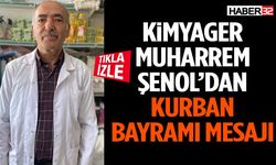 Kimyager Muharrem Şenol’dan Kurban Bayramı Mesajı