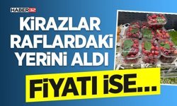 Kirazlar Raflardaki Yerini Aldı