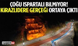 Çoğu Ispartalı Bilmiyor! Kirazlıdere Gerçeği Ortaya Çıktı
