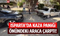Isparta’da Kaza Paniği Önündeki Araca Çarptı!